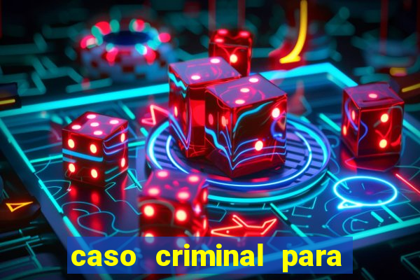 caso criminal para resolver pdf